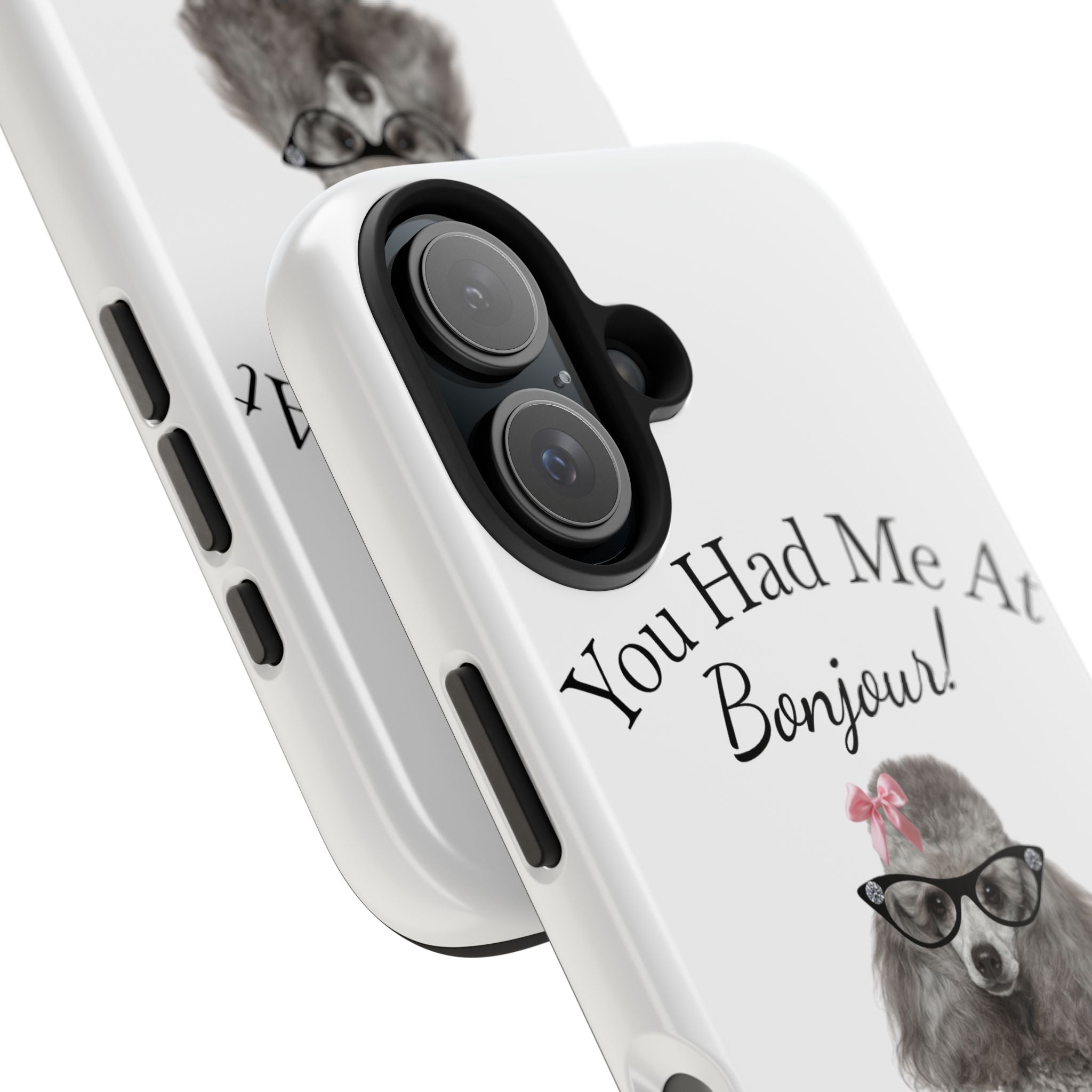 "You Had Me At Bonjour!" - Phone Case