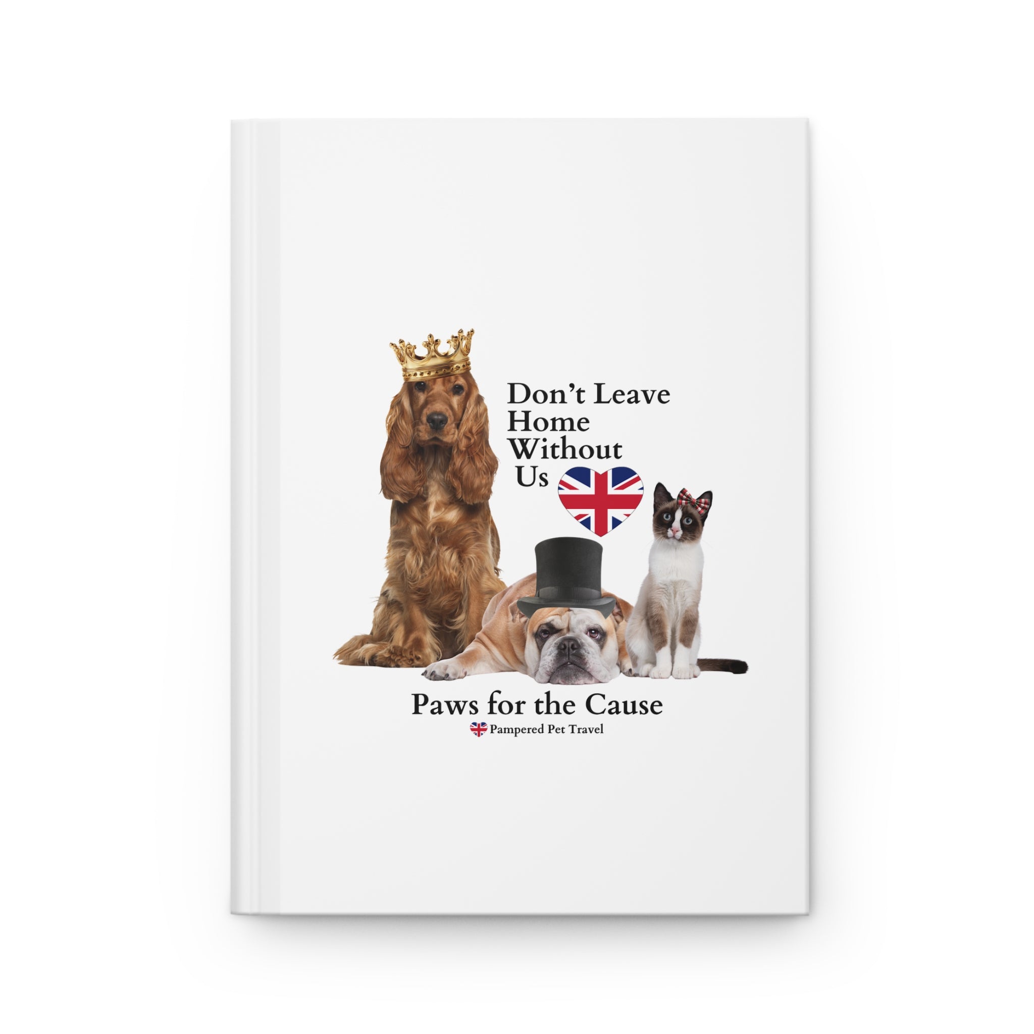 "Don't Leave Home Without Us - Hardcover Journal