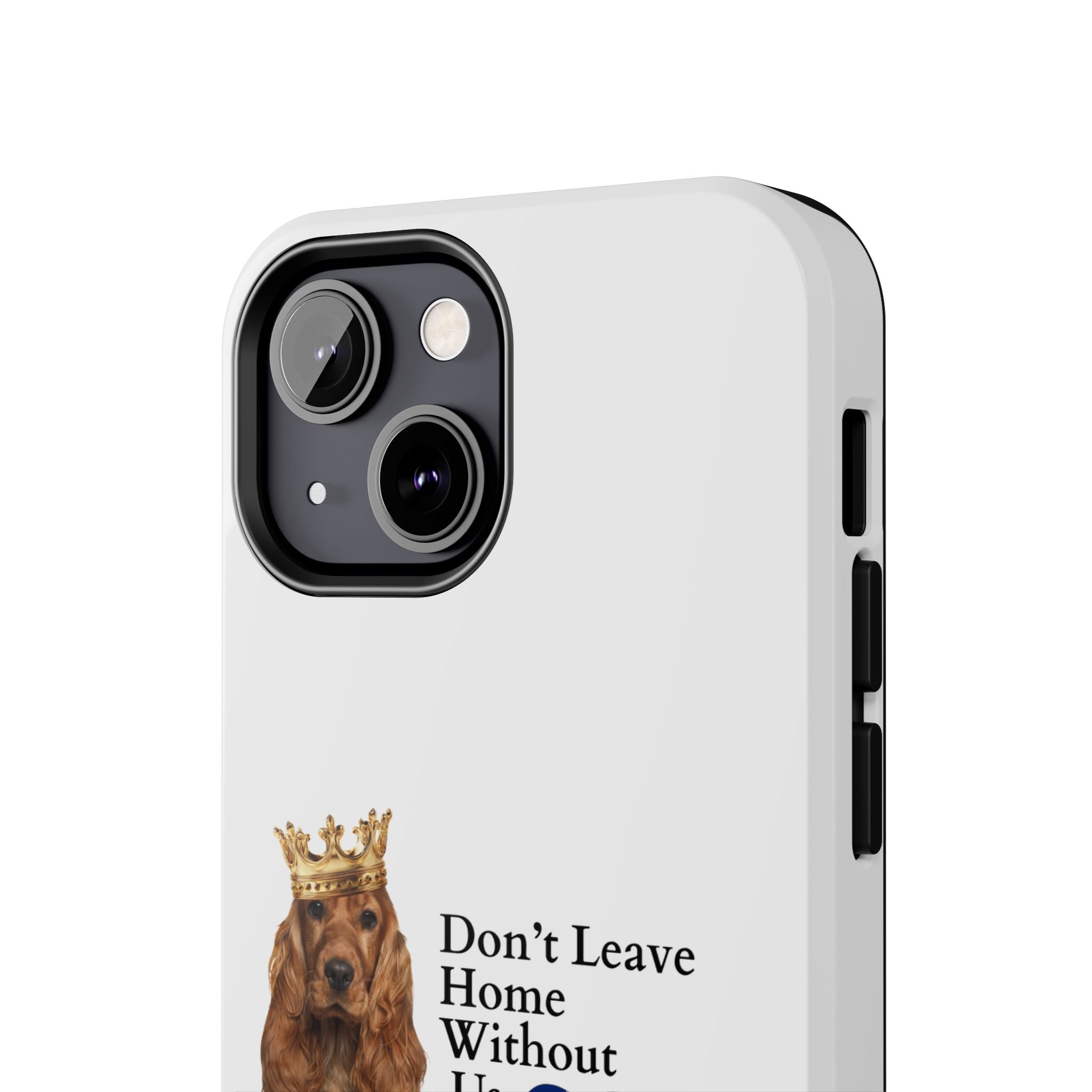 Phone Case — "Don't Leave Home Without Us" Paws for the Cause - UK