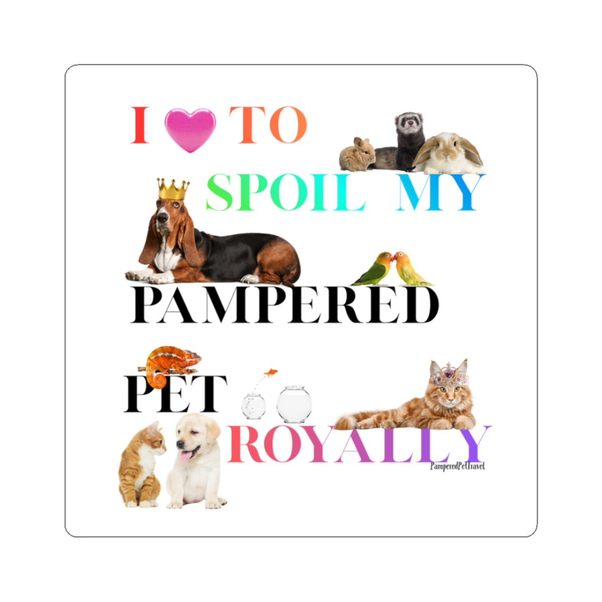 My Spoiled Pampered Pet - Kiss-Cut Sticker