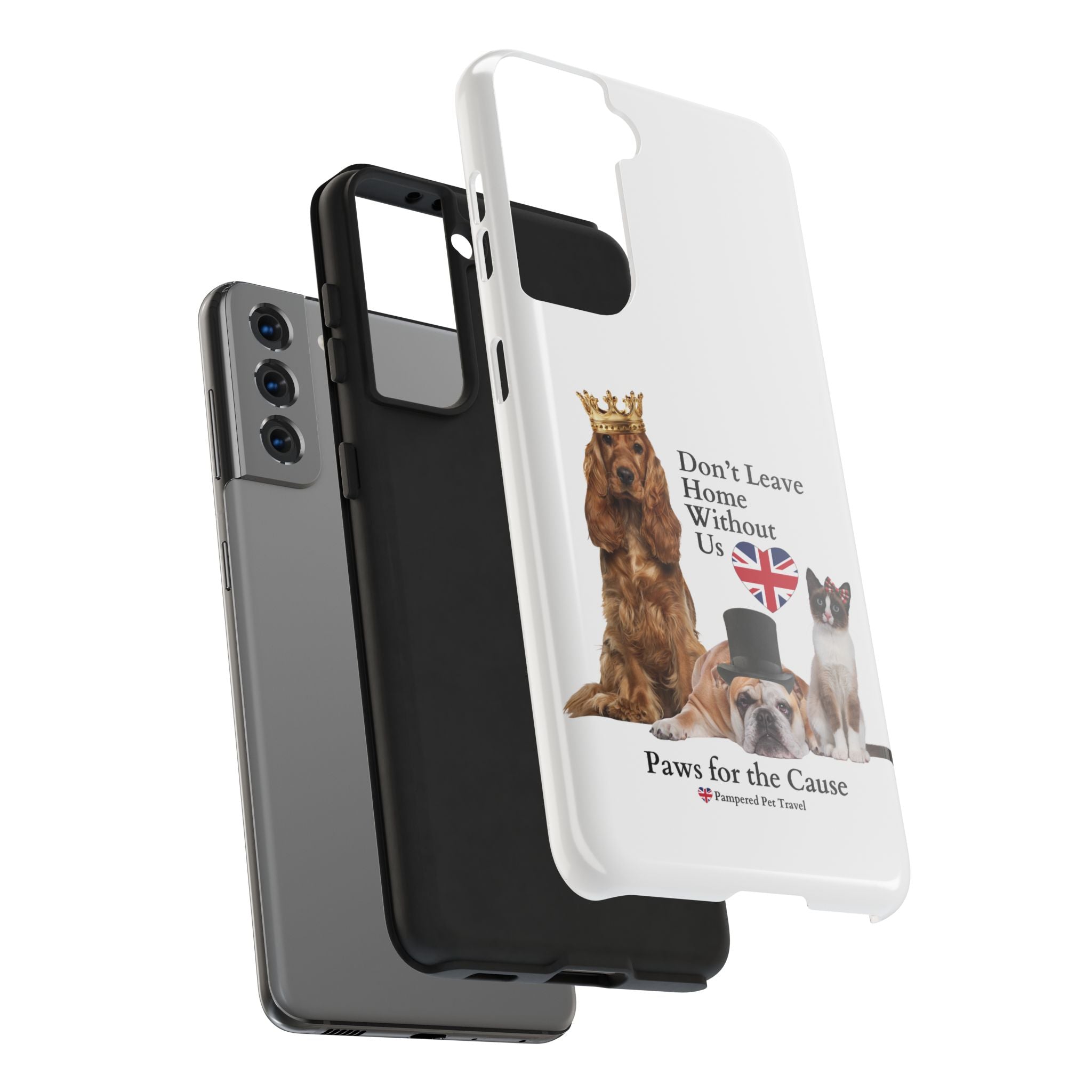 Phone Case — "Don't Leave Home Without Us" Paws for the Cause - UK