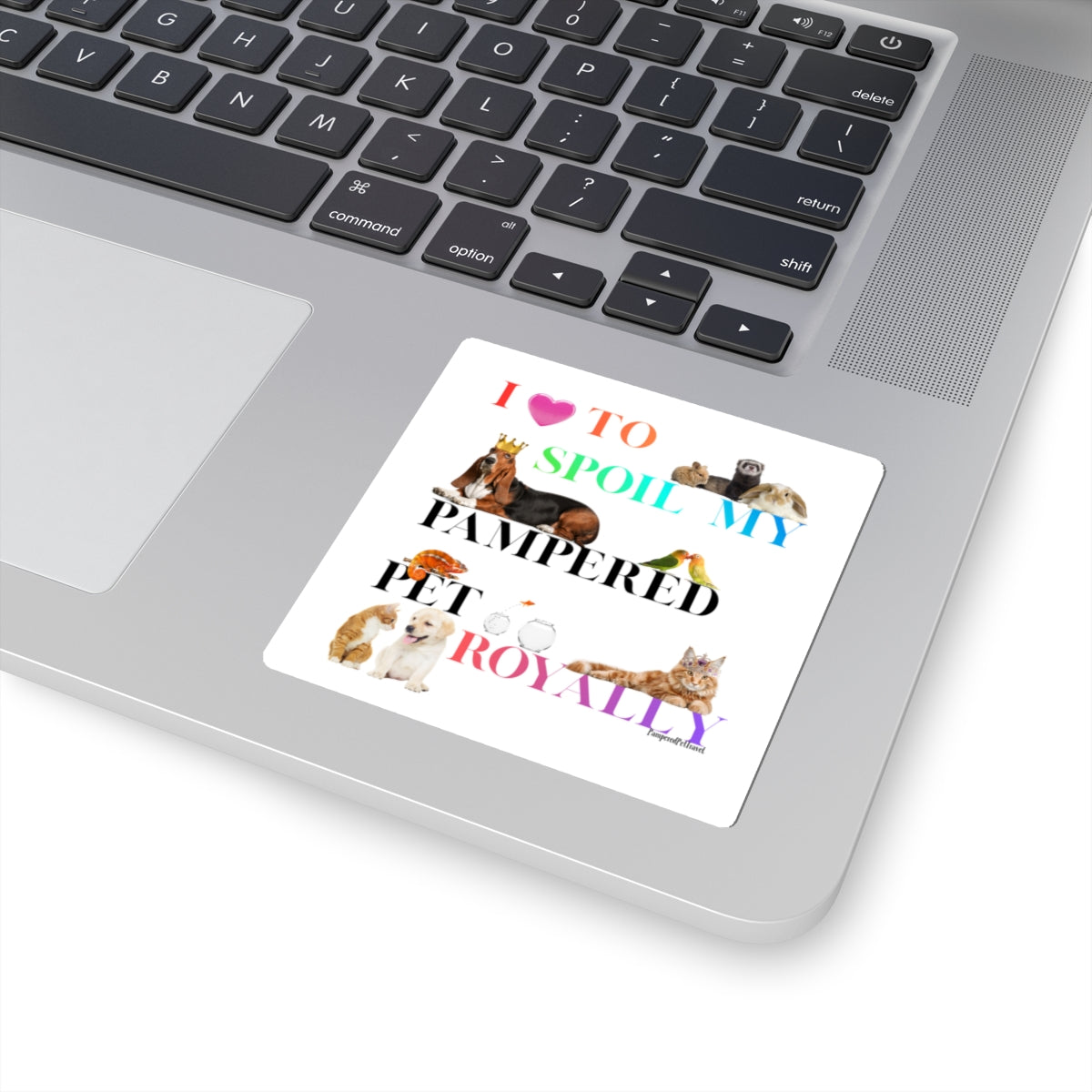 My Spoiled Pampered Pet - Kiss-Cut Sticker