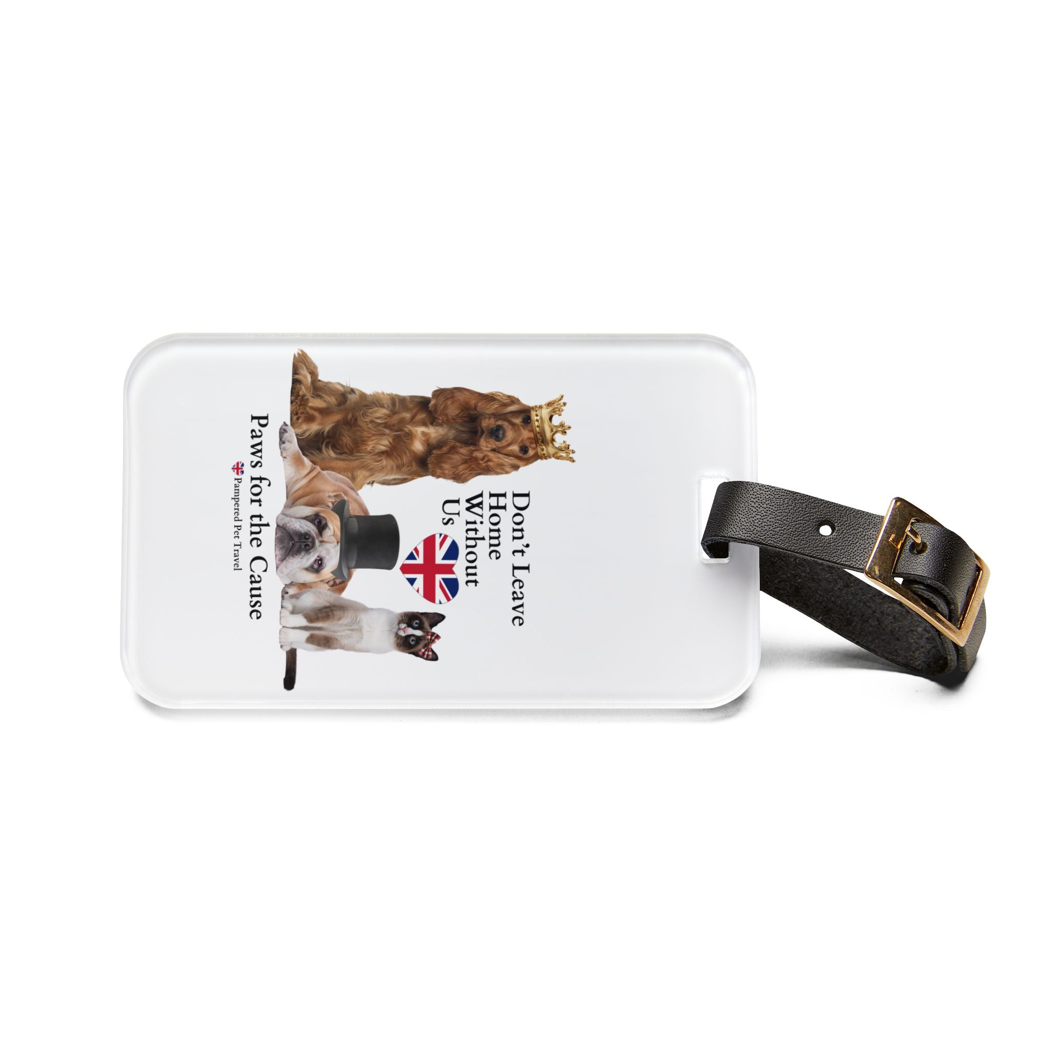 "Don't Leave Home Without Us" - Paws for the Cause Luggage Tag