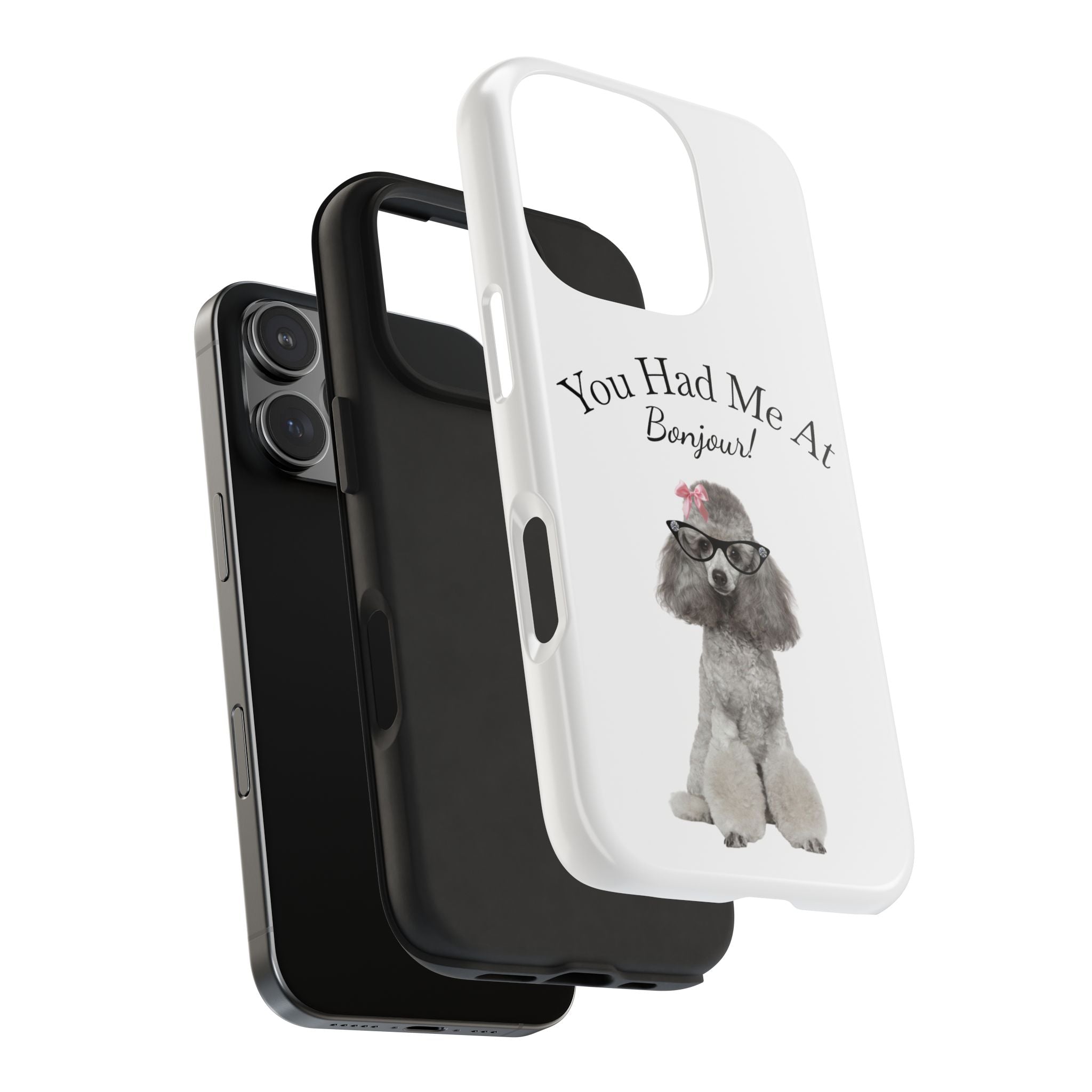 "You Had Me At Bonjour!" - Phone Case - More Sizes
