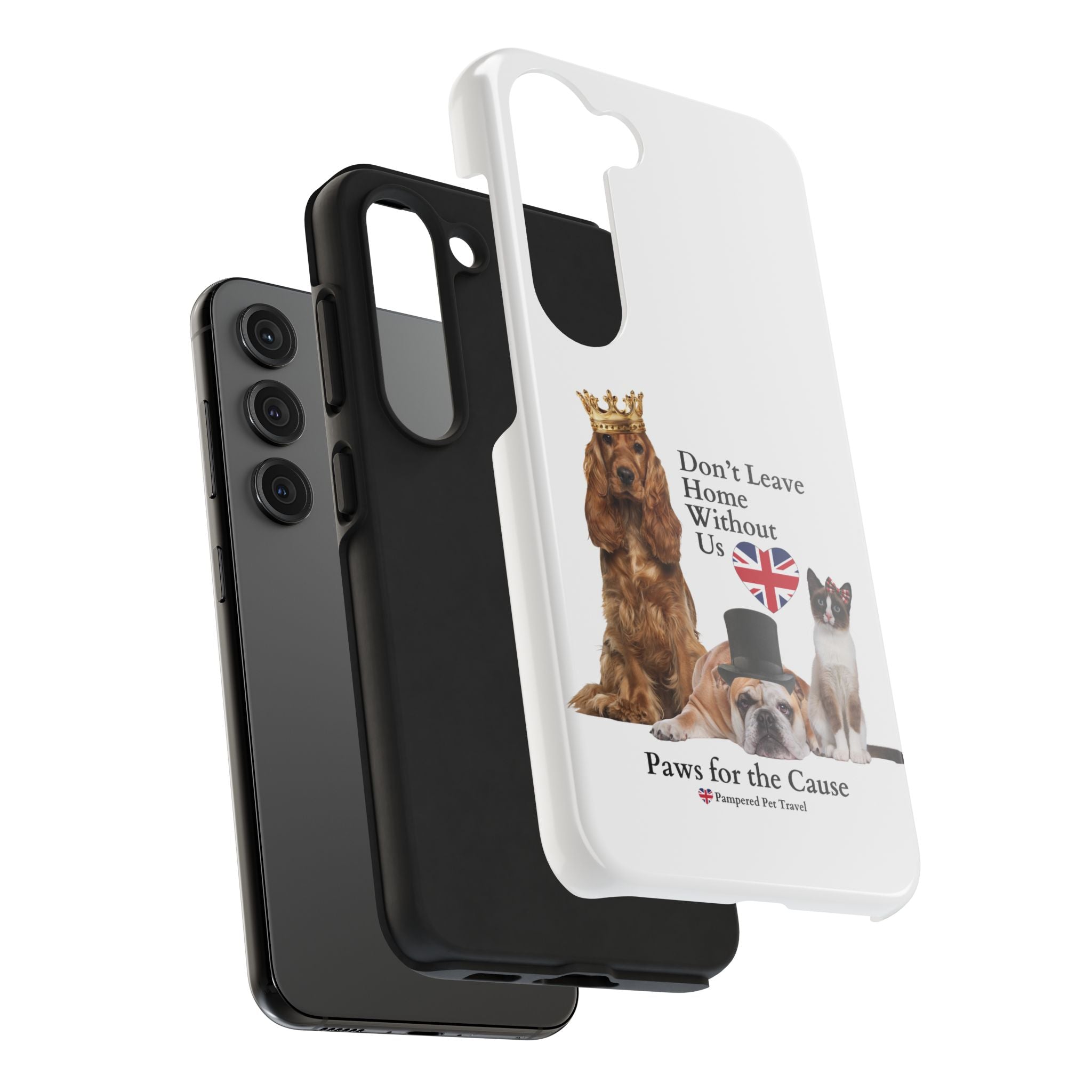 Phone Case — "Don't Leave Home Without Us" Paws for the Cause - UK
