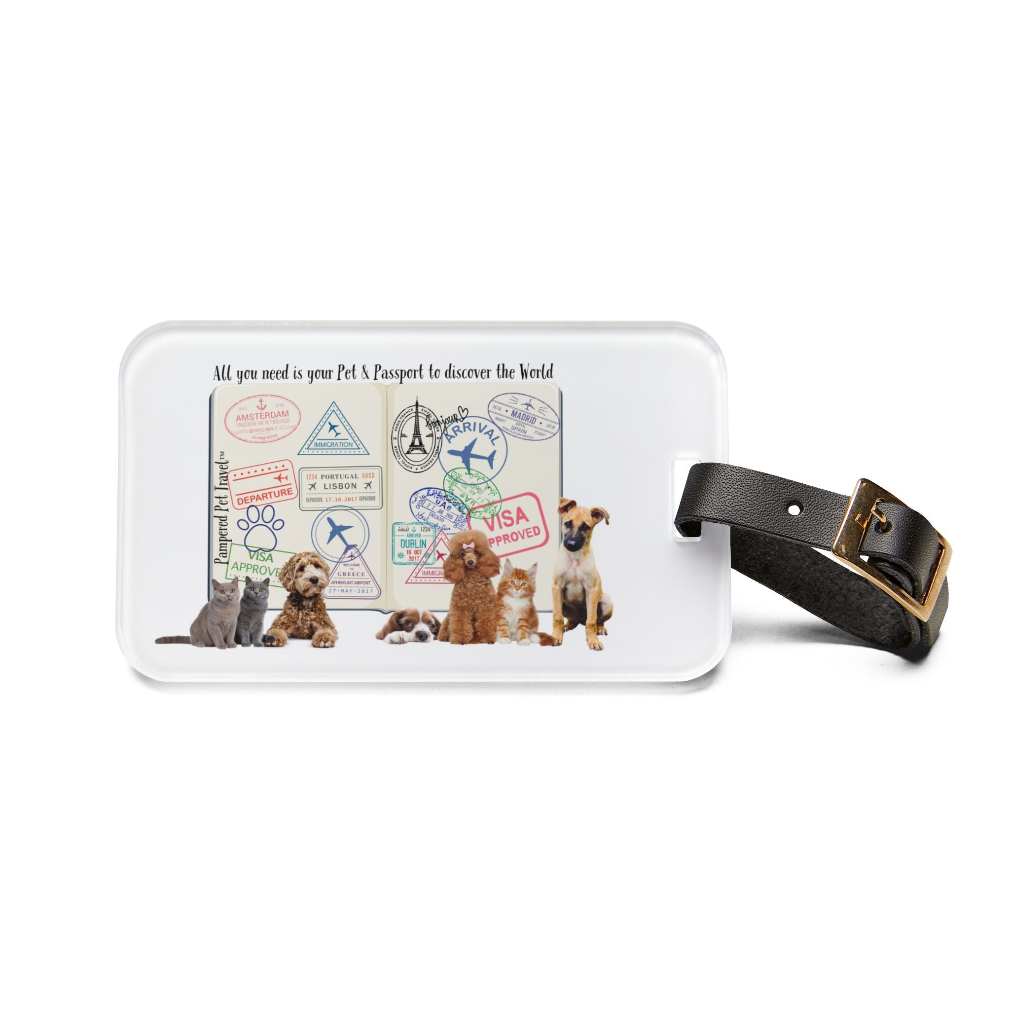 “All You Need Is Your Passport & Your Pet To to Travel The World” Luggage Tag