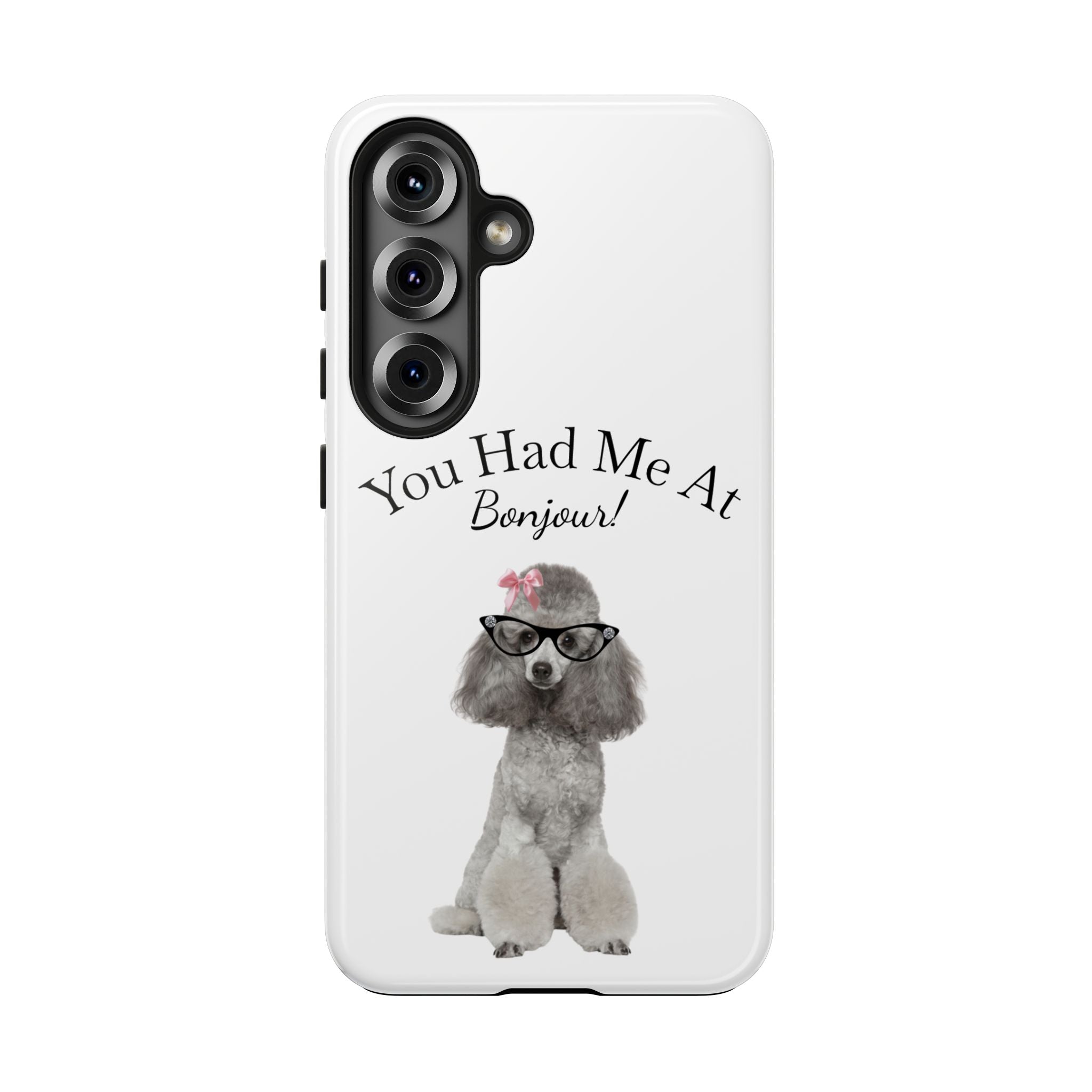 "You Had Me At Bonjour!" - Phone Case - More Sizes