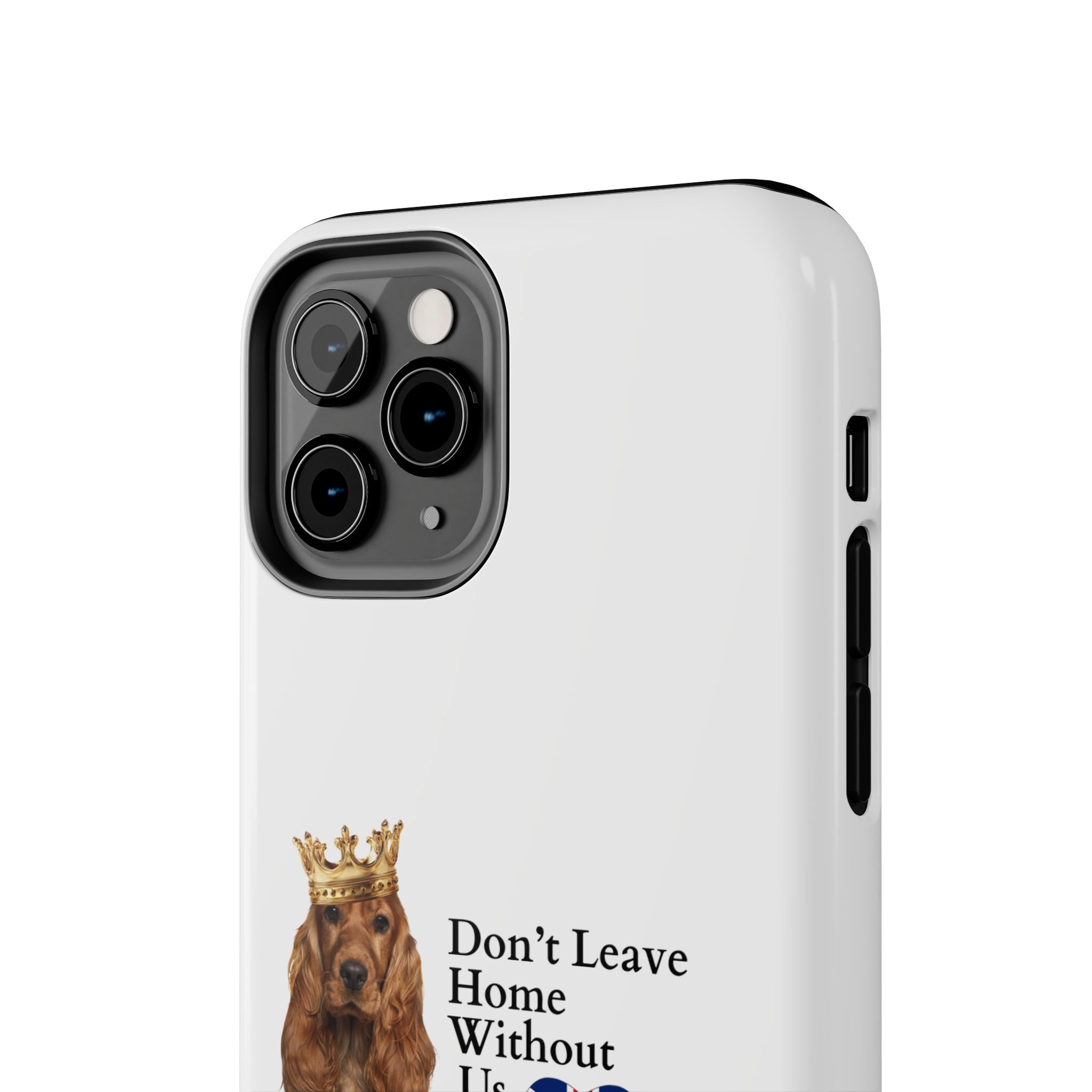 Phone Case — "Don't Leave Home Without Us" Paws for the Cause - UK