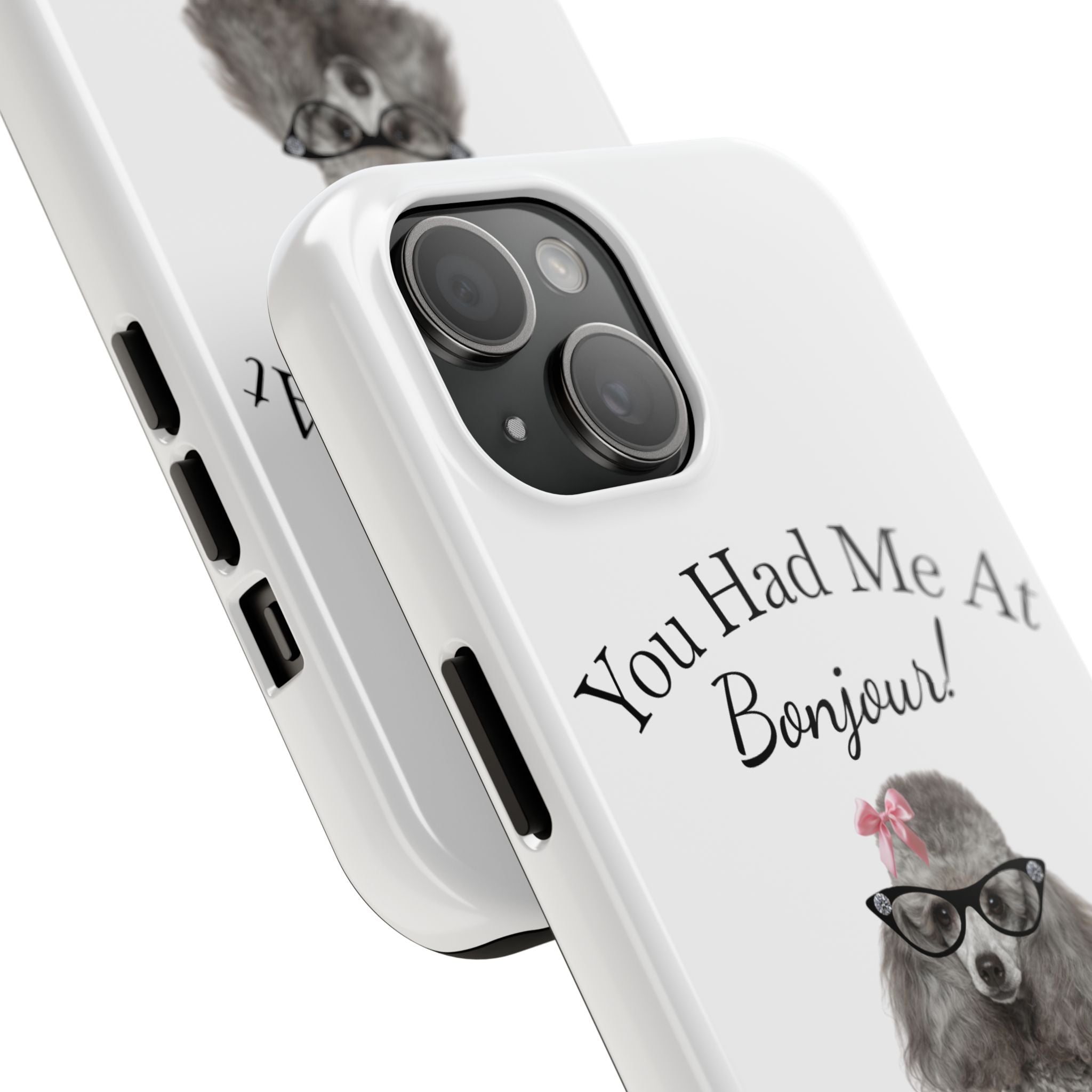 "You Had Me At Bonjour!" - Phone Case