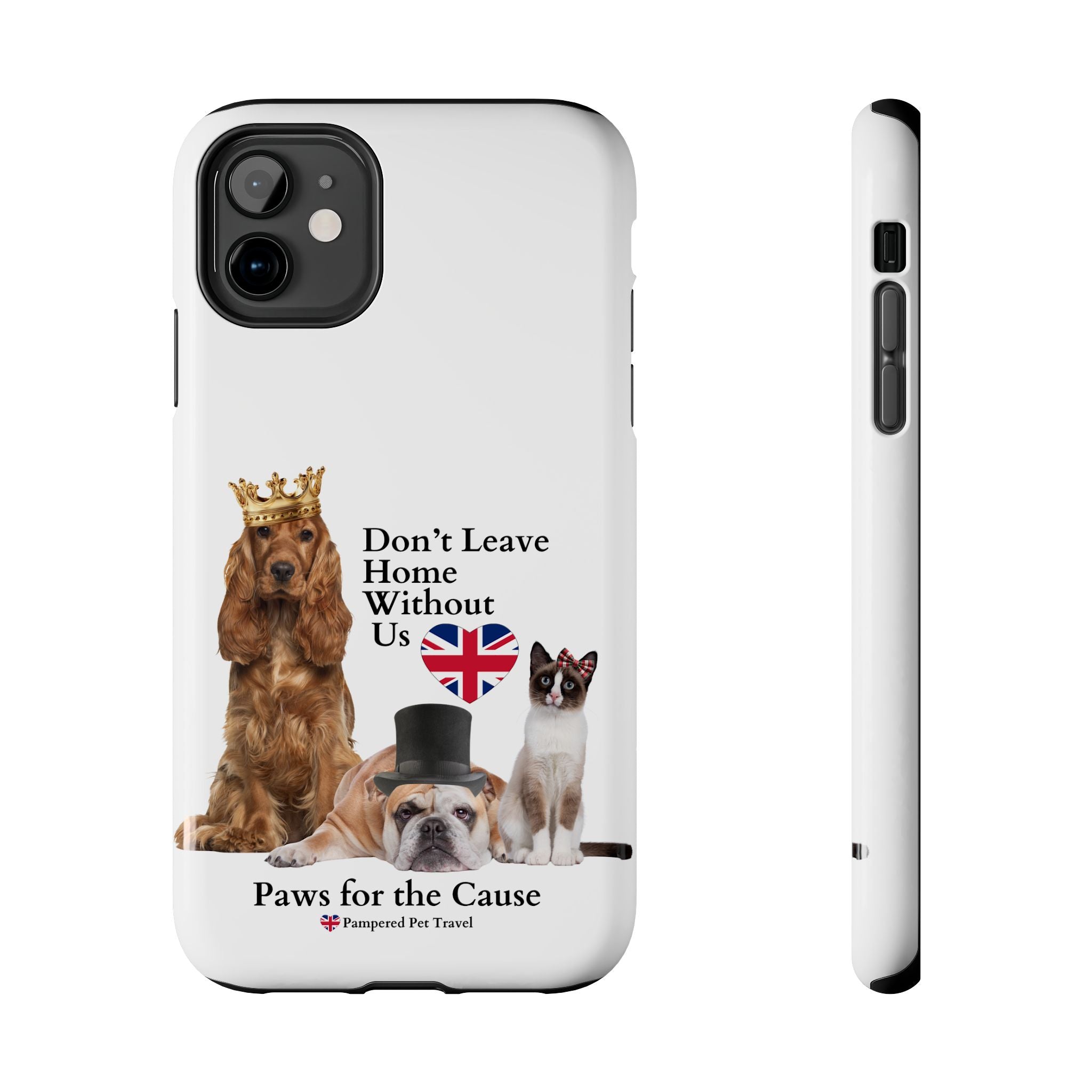 Phone Case — "Don't Leave Home Without Us" Paws for the Cause - UK