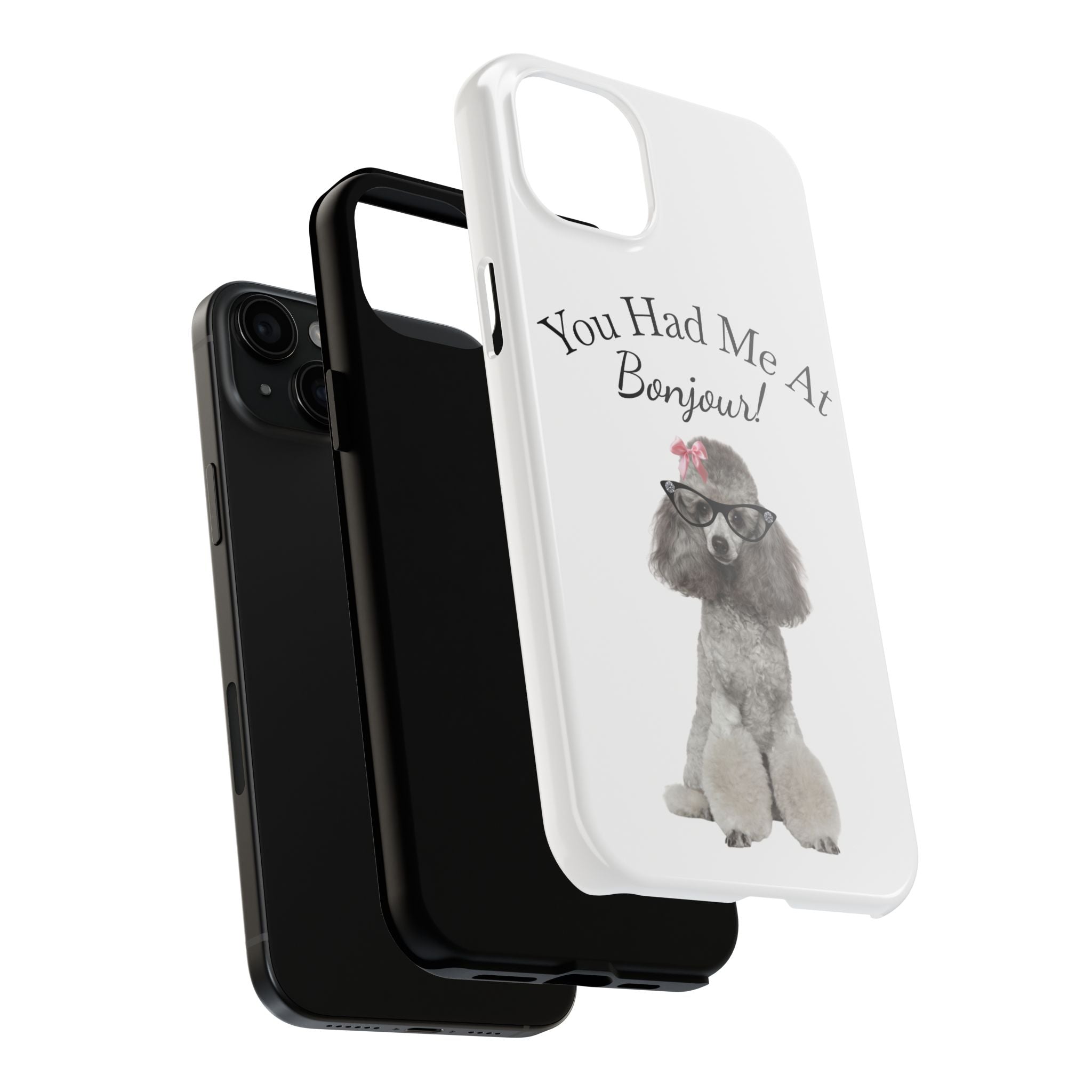 "You Had Me At Bonjour!" - Phone Case