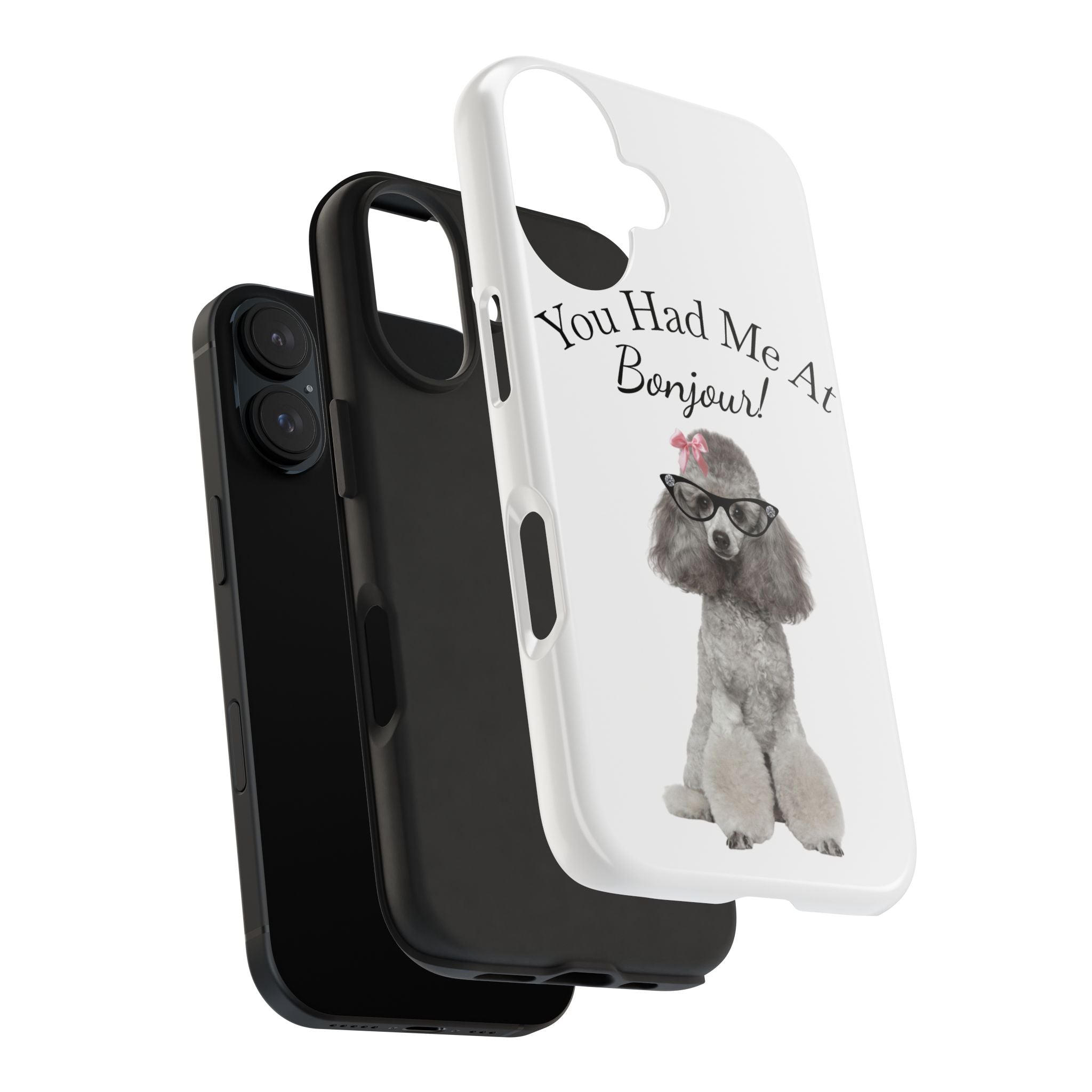 "You Had Me At Bonjour!" - Phone Case