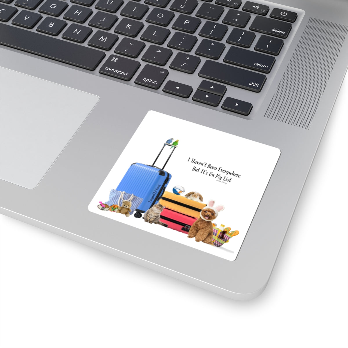 “I Haven’t Been Everywhere, But It’s On My List" -  Kiss-Cut Sticker