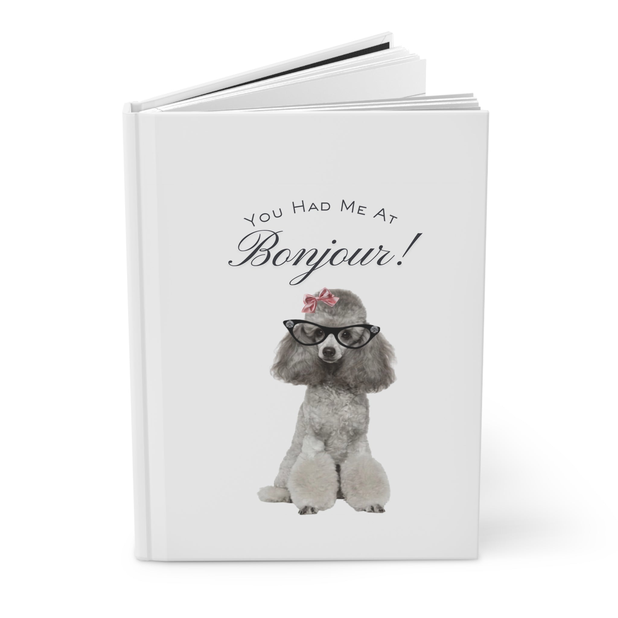 'You Had Me At Bonjour!' Hardcover Journal