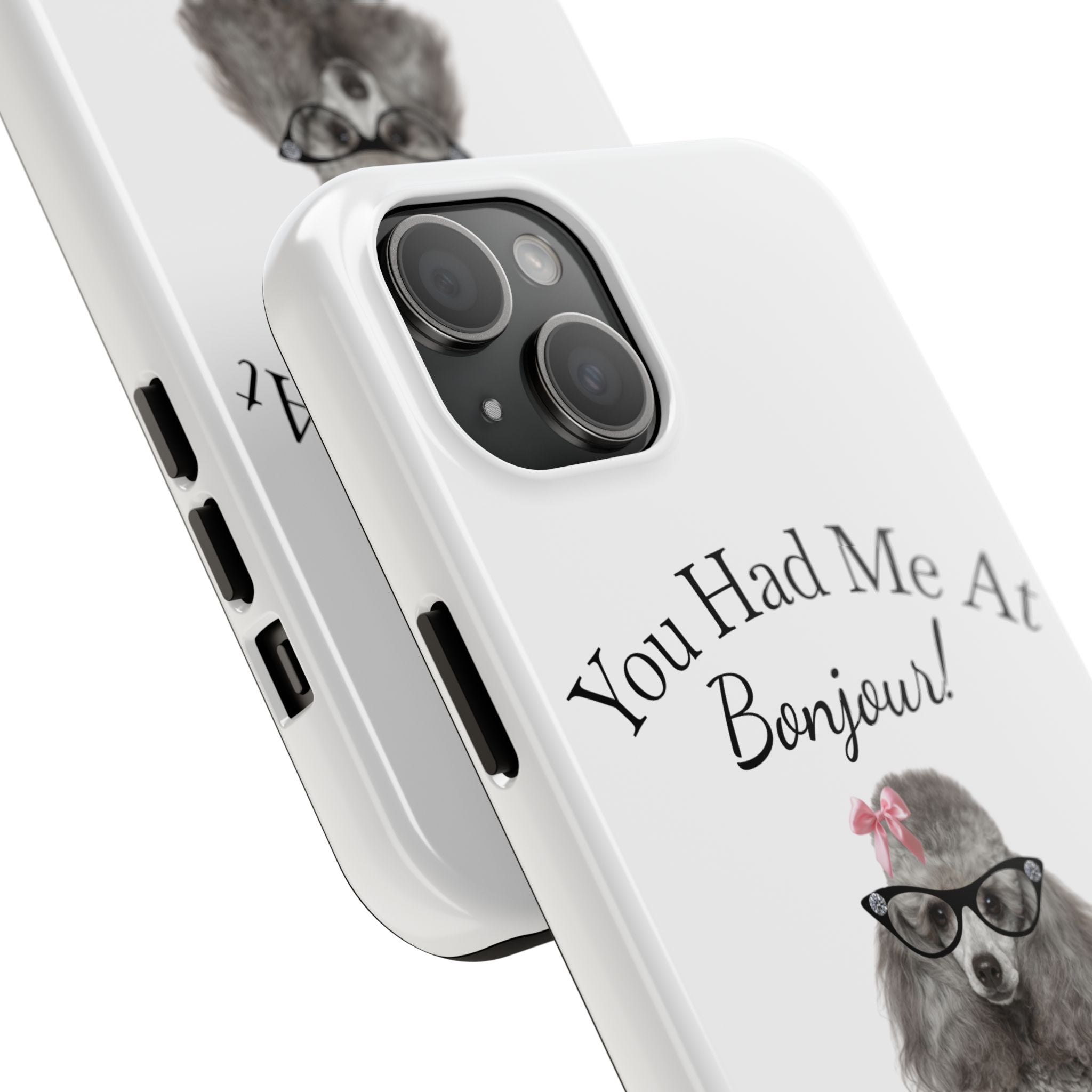 "You Had Me At Bonjour!" - Phone Case